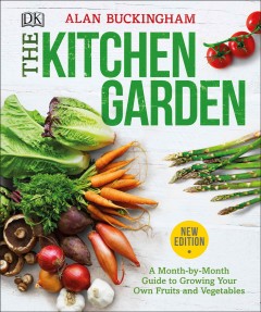 The kitchen garden : a monthy-by-month guide to growing your own vegetables  Cover Image