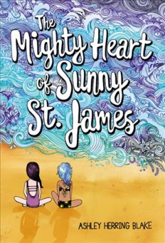 The mighty heart of Sunny St. James  Cover Image