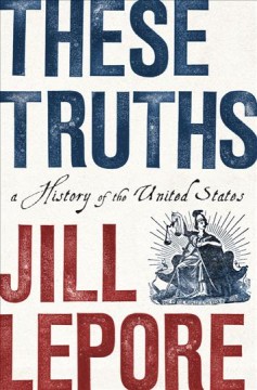 These truths : a history of the United States  Cover Image