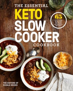 The essential keto slow cooker cookbook : 65 low-carb, high-fat, no-fuss ketogenic recipes  Cover Image