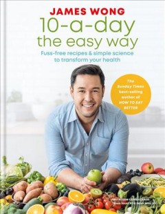 10-a-day the easy way : fuss-free recipes & simple science to transform your health  Cover Image
