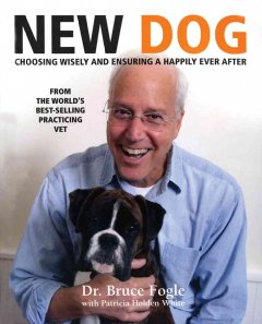 New dog : choosing wisely and ensuring a happily ever after  Cover Image