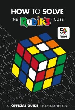 How to solve the Rubik's Cube. Cover Image
