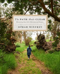 The path made clear : discovering your life's direction and purpose  Cover Image