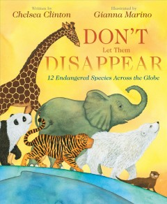 Don't let them disappear : 12 endangered species across the globe  Cover Image