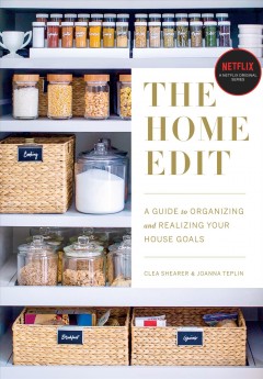 The home edit : a guide to organizing and realizing your house goals  Cover Image