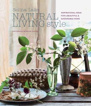 Natural living style : inspirational ideas for a beautiful and sustainable home  Cover Image
