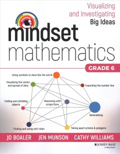 Mindset mathematics. Grade 6 : visualizing and investigating big ideas  Cover Image