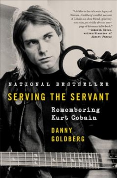 Serving the servant : remembering Kurt Cobain  Cover Image