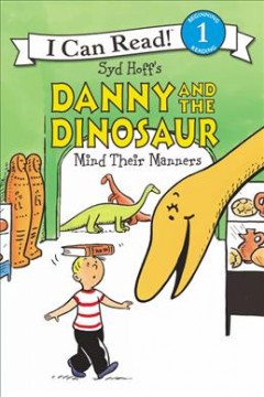 Syd Hoff's Danny and the dinosaur mind their manners  Cover Image