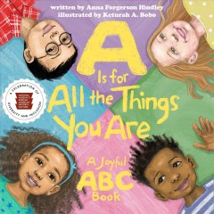 A is for all the things you are : a joyful ABC book  Cover Image