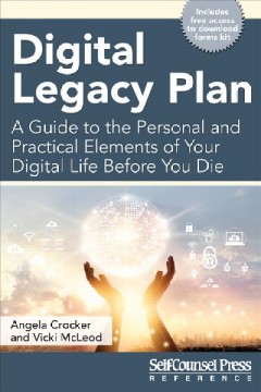 Digital legacy plan : a guide to the personal and practical elements of your digital life before you die  Cover Image