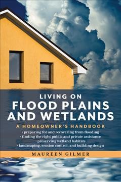 Living on flood plains and wetlands : a homeowner's handbook  Cover Image