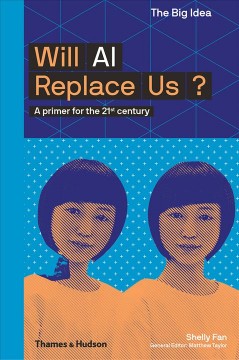 Will AI replace us? : a primer for the 21st century : over 160 illustrations  Cover Image