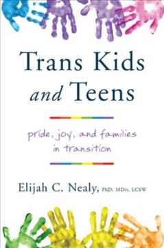 Trans kids and teens : pride, joy, and families in transition  Cover Image