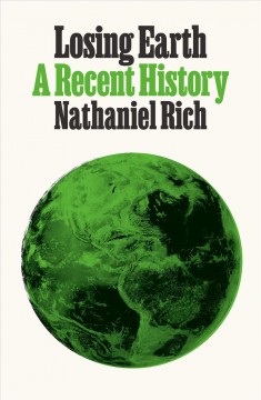 Losing Earth : a recent history  Cover Image