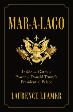 Mar-a-Lago : inside the gates of power at Donald Trump's presidential palace  Cover Image