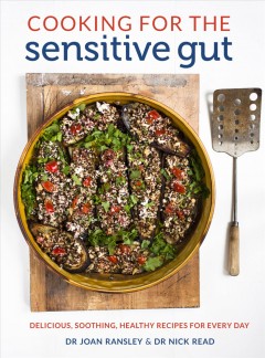 Cooking for the sensitive gut : delicious, soothing, healthy recipes for every day  Cover Image