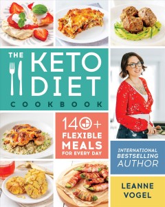 The keto diet cookbook : 140+ flexible meals for every day   Cover Image