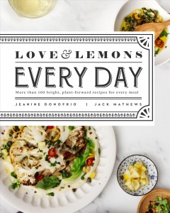 Love & Lemons every day : more than 100 bright, plant-forward recipes for every meal  Cover Image