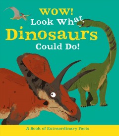 Wow! look what dinosaurs can do!  Cover Image