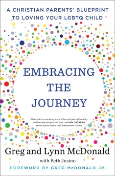 Embracing the journey : Christian parents' blueprint to loving your LGBTQ child  Cover Image