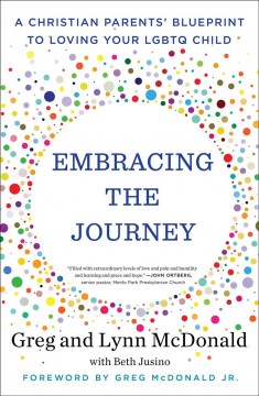 Embracing the journey : Christian parents' blueprint to loving your LGBTQ child  Cover Image