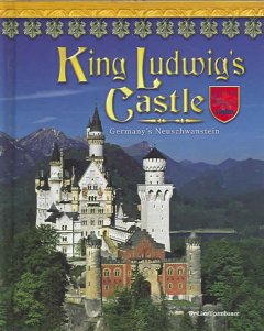 King Ludwig's castle : Germany's Neuschwanstein  Cover Image