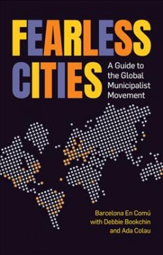 Fearless cities : a guide to the global municipalist movement  Cover Image