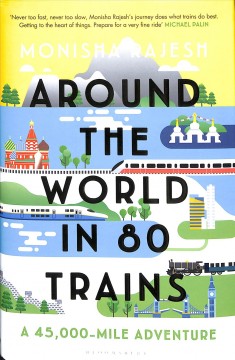 Around the world in 80 trains : a 45,000-mile adventure  Cover Image