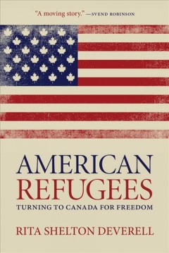 American refugees : turning to Canada for freedom  Cover Image