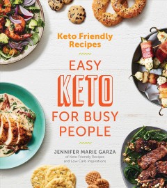 Keto friendly recipes : easy keto for busy people  Cover Image
