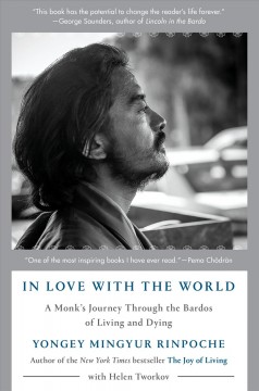 In love with the world : a monk's journey through the bardos of living and dying  Cover Image