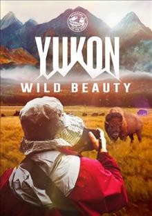 Yukon wild beauty  Cover Image
