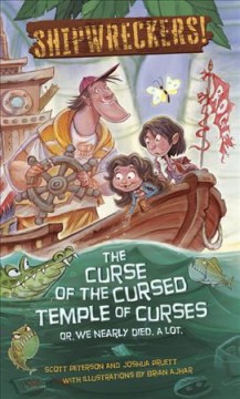 Shipwreckers! : the curse of the cursed temple of curses, or, we nearly died, a lot  Cover Image