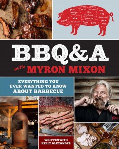 BBQ&A with Myron Mixon : everything you wanted to know about barbecue  Cover Image