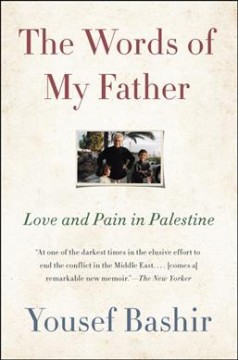 The words of my father : love and pain in Palestine  Cover Image