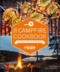 The campfire cookbook : 80 imaginative recipes for cooking outdoors  Cover Image