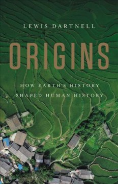 Origins : how earth's history shaped human history  Cover Image