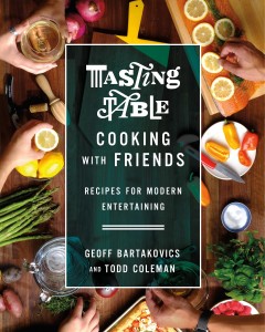 Tasting Table cooking with friends : recipes for modern entertaining  Cover Image