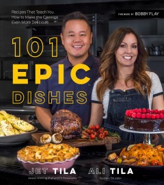 101 epic dishes : recipes that teach you how to make the classics even more delicious  Cover Image
