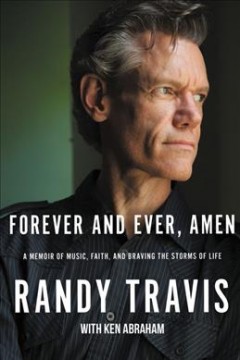 Forever and ever, amen : a memoir of music, faith, and braving the storms of life  Cover Image