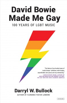 David Bowie made me gay : 100 years of LGBT music  Cover Image