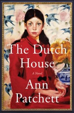 The Dutch House : a novel  Cover Image