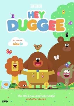 Hey Duggee. The we love animals badge and other stories! Cover Image