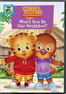 Daniel Tiger's neighborhood. Won't you be our neighbor? Cover Image