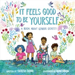 It feels good to be yourself : a book about gender identity  Cover Image