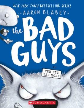 The Bad Guys in the big bad wolf  Cover Image