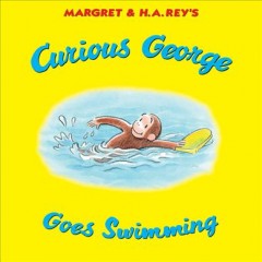 Curious George goes swimming  Cover Image