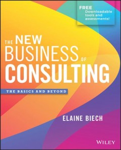 The new business of consulting : the basics and beyond  Cover Image